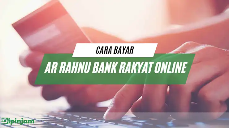 Cara Bayar Ar Rahnu Bank Rakyat Online