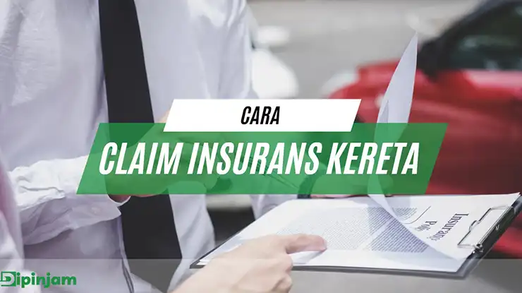 Cara Claim Insuran Kereta