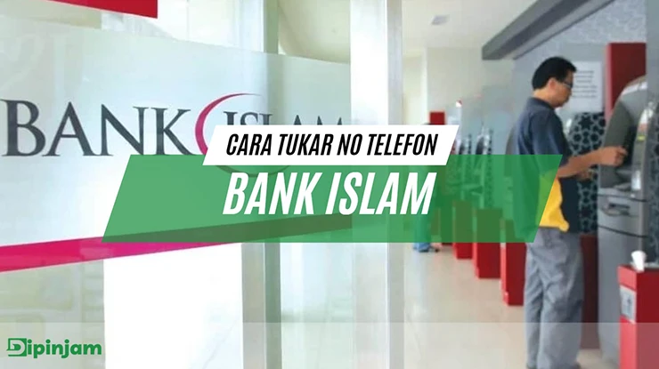 Cara Tukar No Telefon Bank Islam