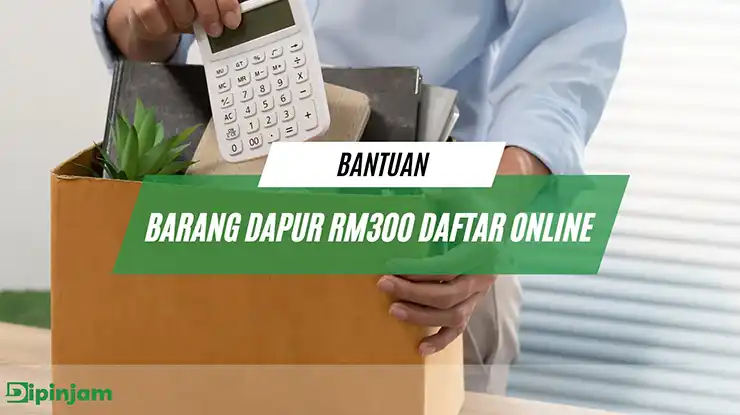 Bantuan Barang Dapur RM300 Daftar Online