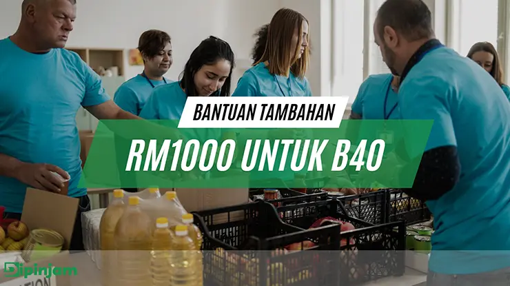 Bantuan tambahan RM1000 untuk B40