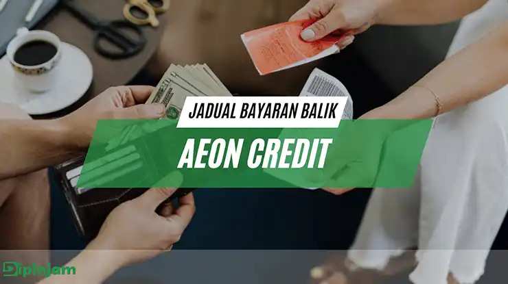 Jadual Bayaran Balik AEON Credit