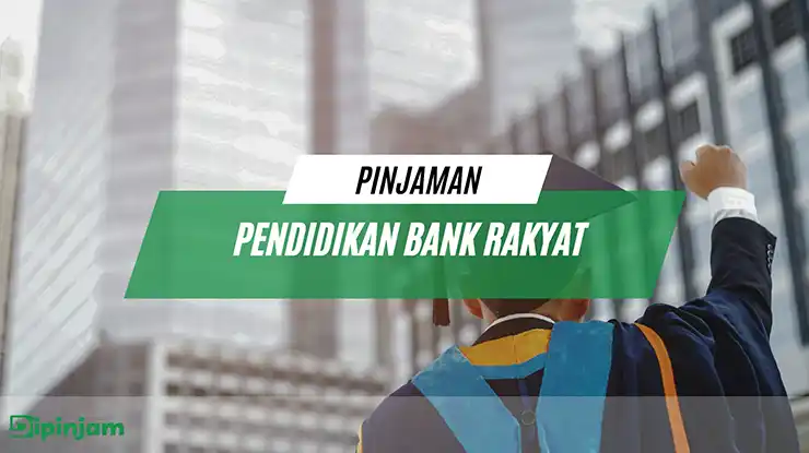 Pinjaman Pendidikan Bank Rakyat