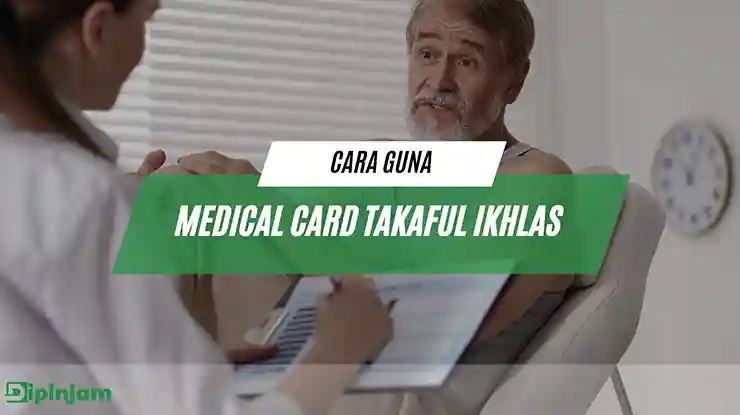 Cara Guna Medical Card Takaful Ikhlas