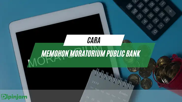 Cara Memohon Moratorium Public Bank