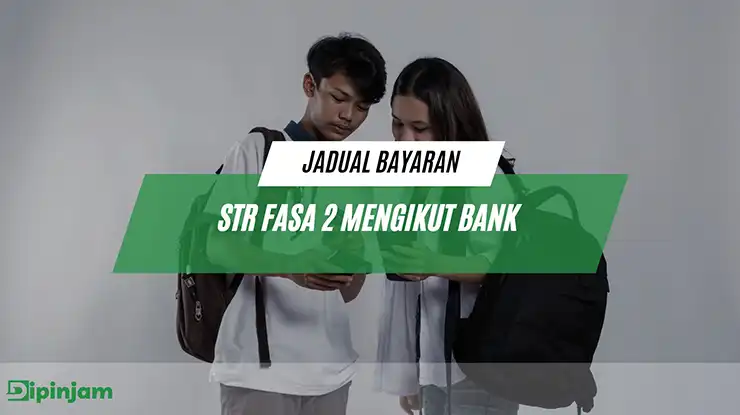 Jadual bayaran str fasa 2 mengikut bank