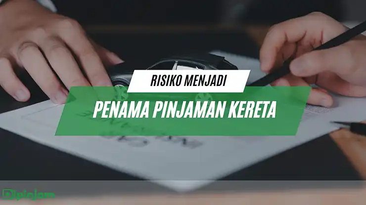 Risiko Menjadi Penama Pinjaman Kereta