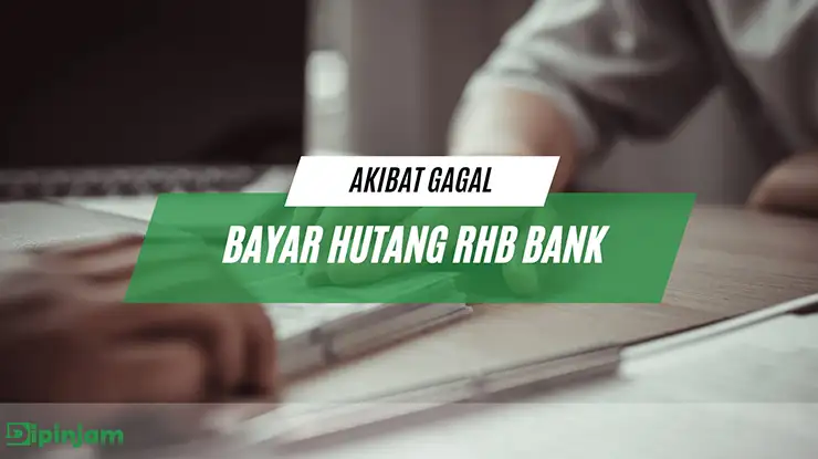 akibat gagal bayar hutang rhb bank