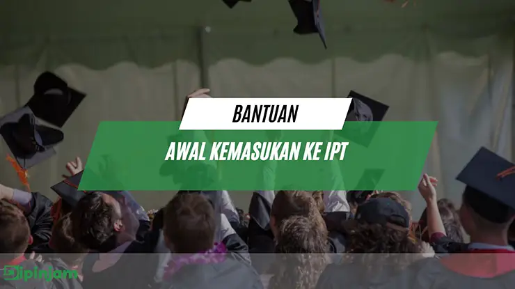 bantuan awal kemasukan ke ipt