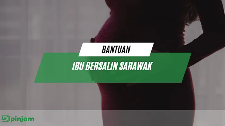 bantuan ibu bersalin sarawak
