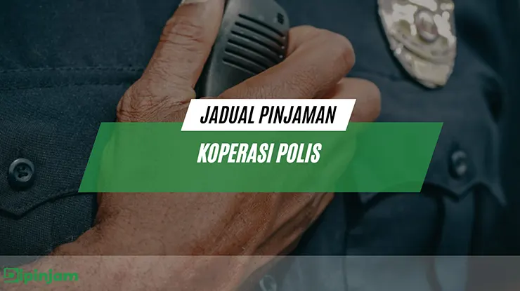 jadual pinjaman koperasi polis