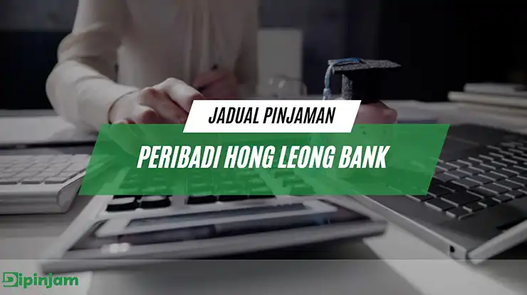 jadual pinjaman peribadi hong leong bank