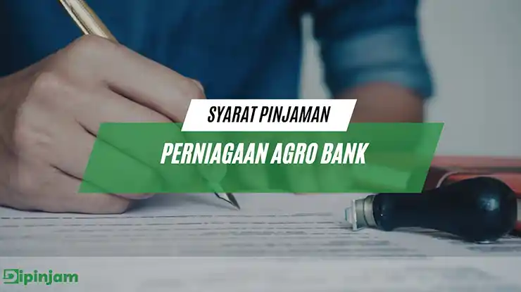 syarat pinjaman perniagaan agro bank
