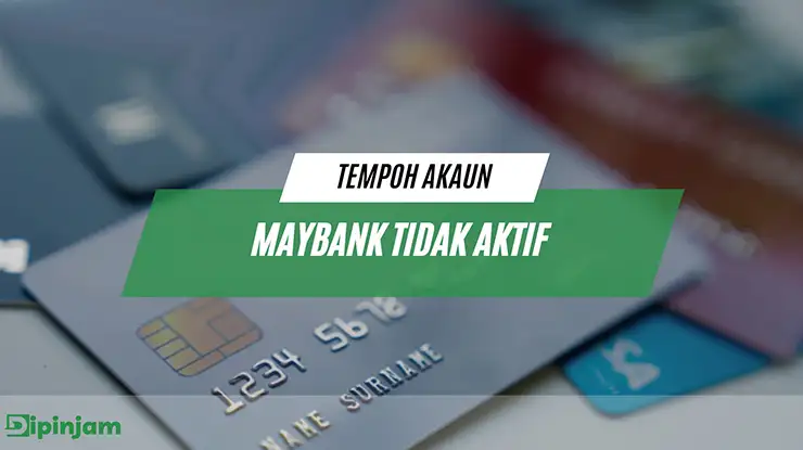 tempoh akaun maybank tidak aktif