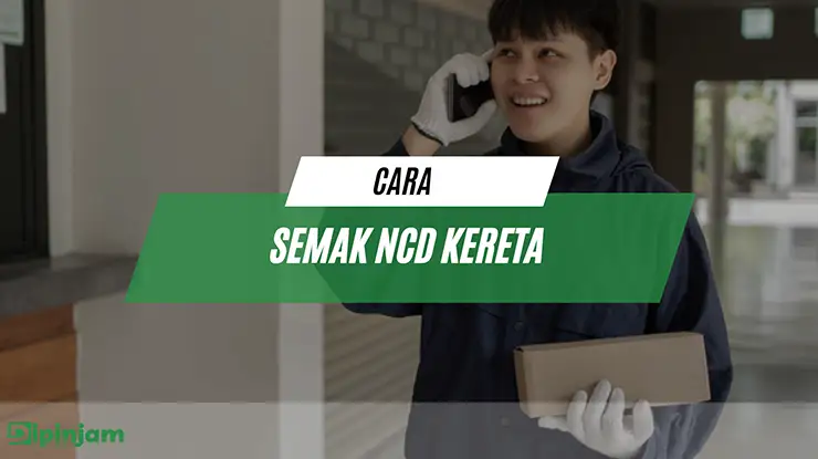 cara semak ncd kereta