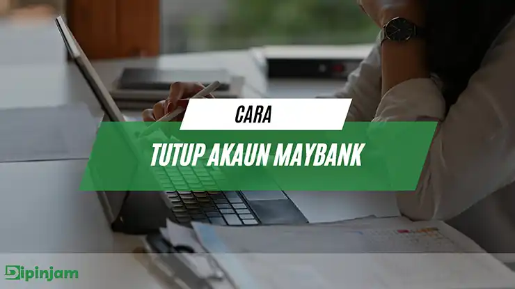 cara tutup akaun maybank