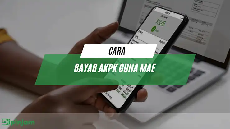 Cara Bayar AKPK Guna MAE