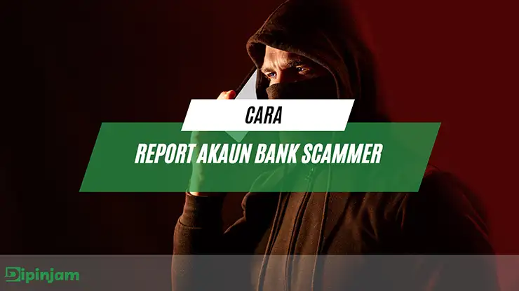 Cara Report Akaun Bank Scammer